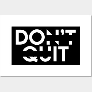 DON'T QUIT Posters and Art